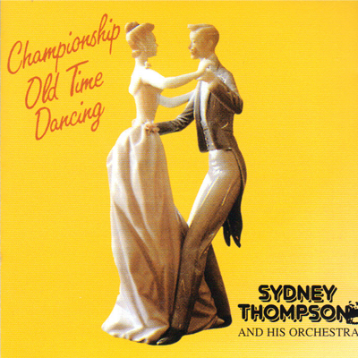 CD Sydney Thompson and His Orchestra - Championship Old Time Dancing